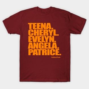 Teena. Cheryl. Evelyn. Angela. Patrice. T-Shirt